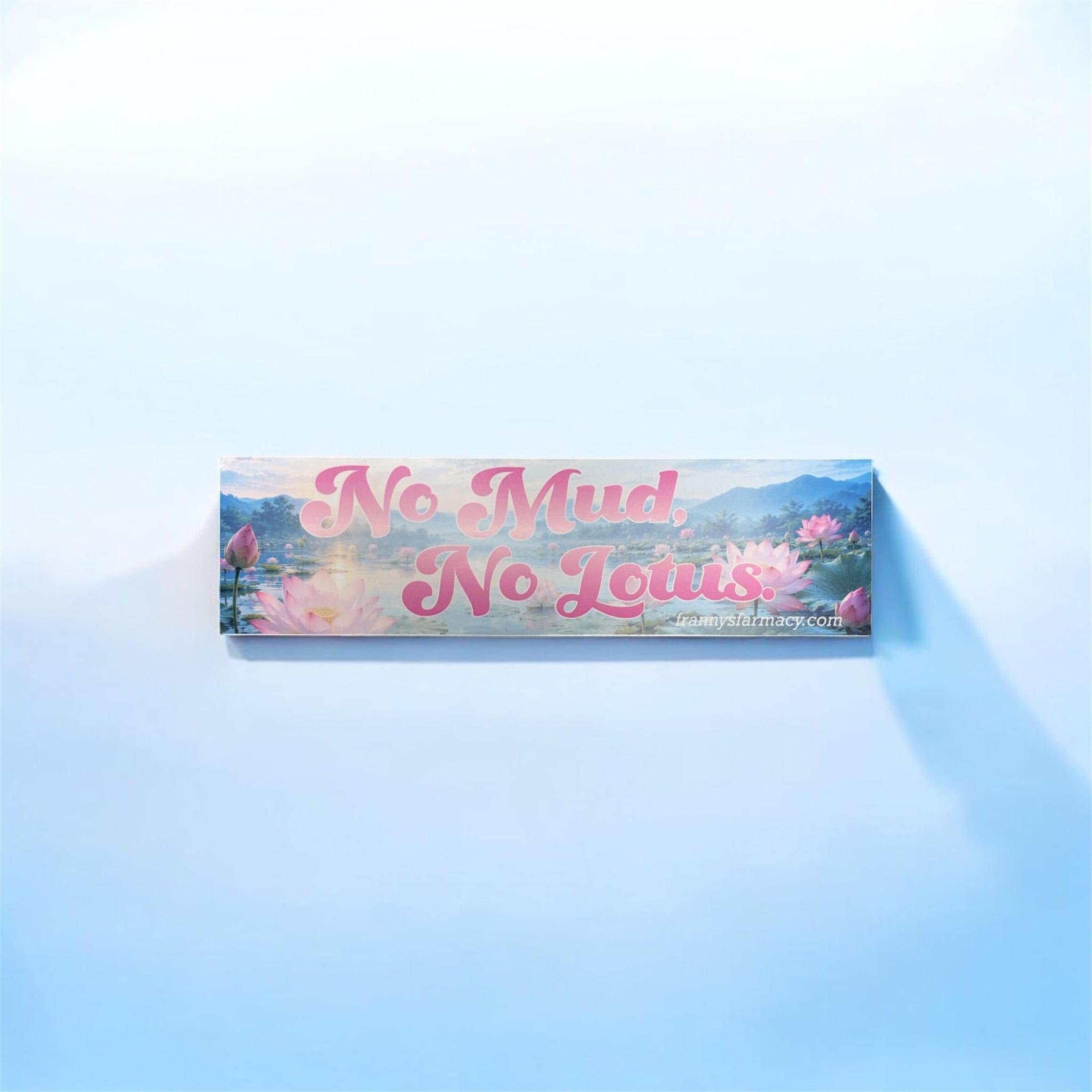 Bumper Sticker- No Mud, No Lotus